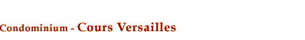 Condominium - Cours Versailles